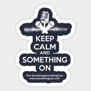 Keep Calm And Something On Sticker